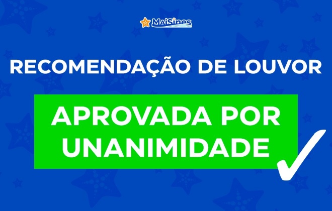 Assembleia Municipal aprova Recomendação de Louvor apresentada pelo MAISines