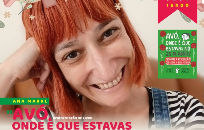 Ana Markl apresenta “Avó, Onde É Que Estavas No 25 De Abril?”, em Santiago do Cacém
