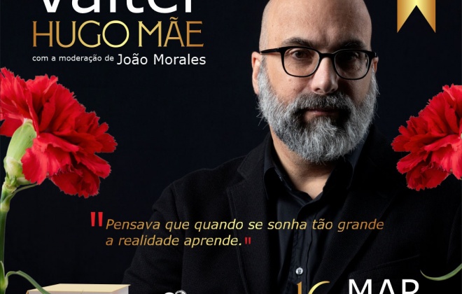 Vila Nova de Santo André recebe dia 16 de março o escritor Valter Hugo Mãe